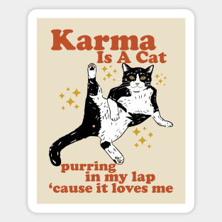 Karma Is A Cat Purring In My Lap 'Cause It Loves Me Magnet